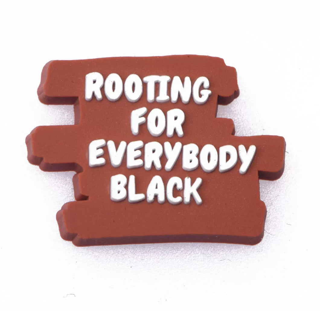 “Rooting For Everyone Black” Charm